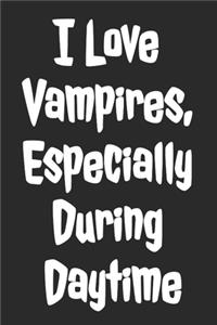 I Love Vampires, Especially During Daytime