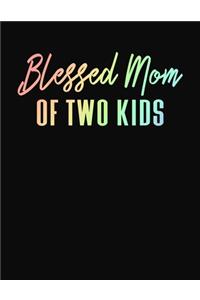 Blessed Mom of Two Kids