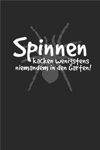 Spinnen kacken wenigstens niemandem in den Garten: DIN A5 Notizbuch liniert