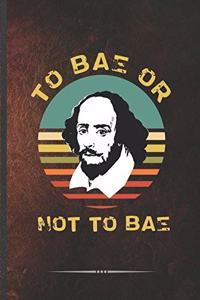 To Bae or Not to Bae