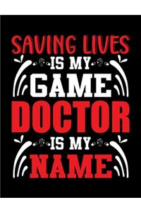 Saving lives is my game Doctor is my name