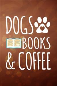 Dogs Books And Coffee: Line Journal, Diary Or Notebook For Coffee Lovers. 110 Story Paper Pages. 6 in x 9 in Cover.