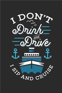 I Don't Drink And Drive I Sip And Cruise