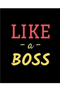 Like a Boss