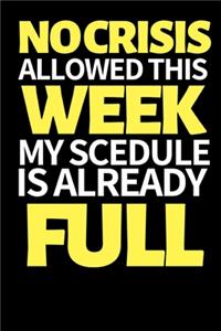 No Crisis This Week My Schedule Is Already Full