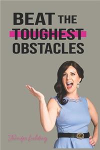 Beat the Toughest Obstacles