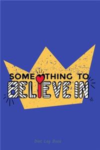 Something to Believe In, Diet Log Book