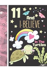 11 And I Believe In The Turtles