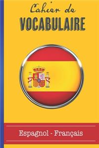 Cahier de Vocabulaire Espagnol - Français