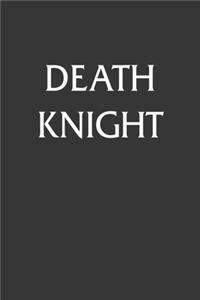 Death Knight Notebook: Lined Journal, 120 Pages, 6 x 9, Affordable Gift Journal Matte Finish