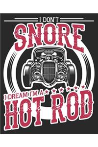 I Don't Snore I Dream I'm A Hot Rod