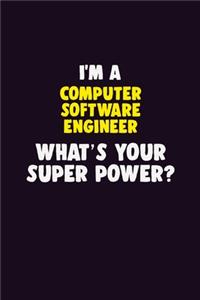 I'M A Computer Software Engineer, What's Your Super Power?