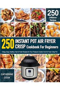 Instant Pot Air fryer Crisp Cookbook For Beginners