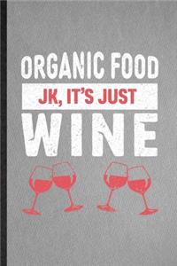 Organic Food Jk It's Just Wine