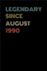 Legendary Since August 1990 - Birthday Gift For 29 Year Old Men and Women Born in August 1990