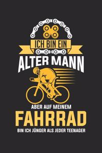 Ich bin ein alter Mann aber auf dem Fahrrad bin ich jünger als jeder Teenager