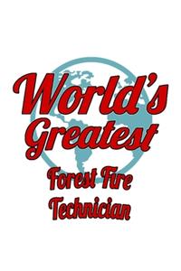 World's Greatest Forest Fire Technician: New Forest Fire Technician Notebook, Journal Gift, Diary, Doodle Gift or Notebook - 6 x 9 Compact Size- 109 Blank Lined Pages