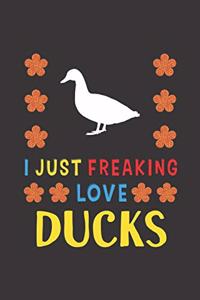 I Just Freaking Love Ducks