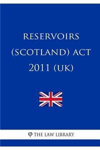 Reservoirs (Scotland) Act 2011 (UK)