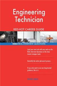 Engineering Technician RED-HOT Career Guide; 2563 REAL Interview Questions