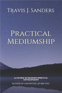 Practical Mediumship: A Course In Modern Spiritual Development