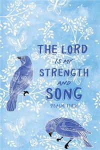 The Lord Is My Strength And My Song Psalm 118