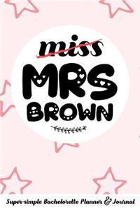 Miss Mrs Brown Super-Simple Bachelorette Planner & Journal