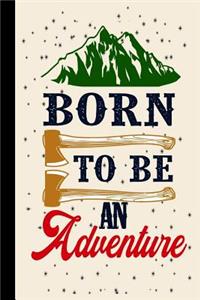 Born to Be an Adventure