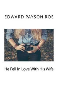 He Fell In Love With His Wife
