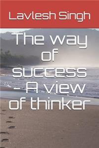 The Way of Success - A View of Thinker