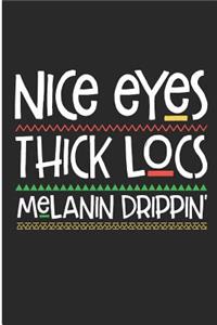 Nice Eyes Thick Locs Melanin Drippin'