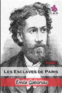 Les Esclaves de Paris (Tome I)