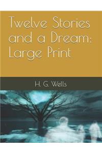 Twelve Stories and a Dream: Large Print