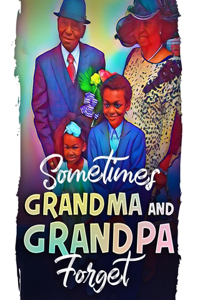 Sometimes Grandma and Grandpa Forget