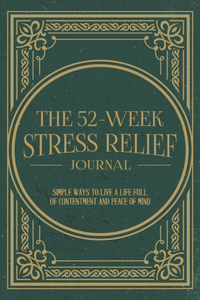 The 52-Week Stress Relief Journal