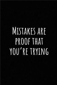 Mistakes Are Proof That You