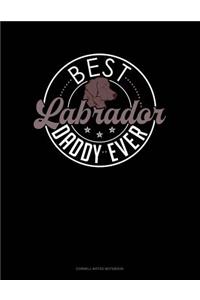 Best Labrador Daddy Ever