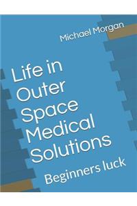 Life in Outer Space Medical Solutions