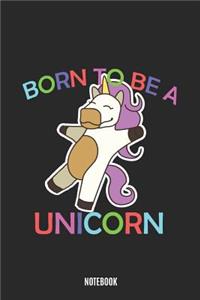 Born to Be a Unicorn Notebook