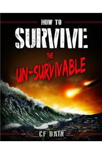 How to Survive the Un-Survivable