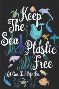 Keep The Sea Plastic Free Let Our Wildlife Be