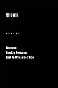 Sheriff Because Freakin' Awesome Isn't an Official Job Title