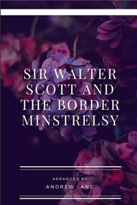 Sir Walter Scott and the Border Minstrelsy
