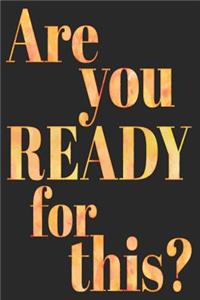 Are You Ready for This?