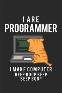 I Are Programmer I Make Computer Beep Boop Beep Beep Boop