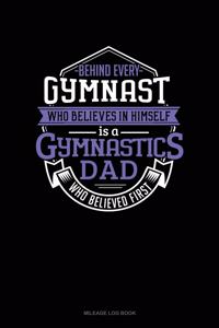 Behind Every Gymnast Who Believes in Himself Is a Gymnastics Dad Who Believed First