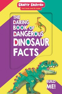 The Daring Book of Dangerous Dinosaur Facts