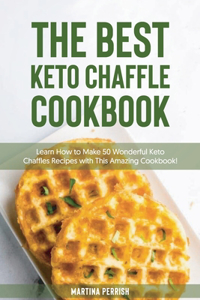 The Best Keto Chaffle Cookbook