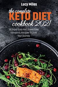 The Complete Keto Diet Cookbook 2021