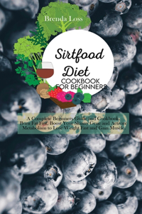 Sirtfood Diet Cookbook for Beginners